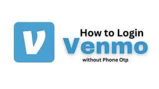 How to Login Venmo Without Phone number Otp