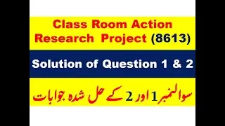 Solution of Question no.1 & 2 || Solved Answer || B.Ed 1.5/2.5 || AIOU Research Project 8613 Manual