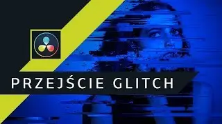 Jak zrobić przejście GLITCH? ▪ DaVinci Resolve #36 | Poradnik ▪ Tutorial