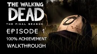The Walking Dead The Final Season - Episode 1 - 100% Achievement Walkthrough
