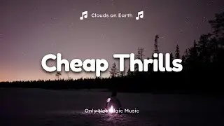 Sia, Sean Paul - Cheap Thrills (Lyrics)