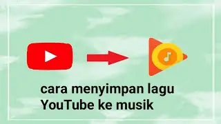 cara menyimpan lagu YouTube ke musik