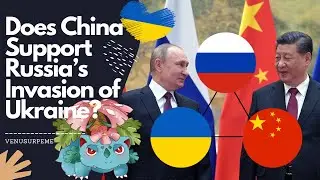 Does China Support Russia's Invasion of Ukraine?