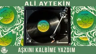 Ali Aytekin - Aşkını Kalbime Yazdım  | Orijinal 45'lik Kayıtları -  Remastered