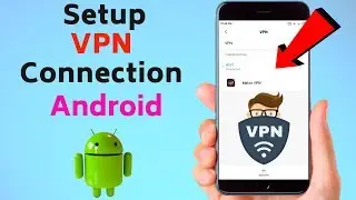 How to Setup VPN Connection on Android Without Using Any Software