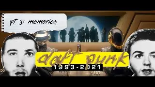 Daft Punky Thrash: a Daft Punk Documentary 2021 (pt. 3)