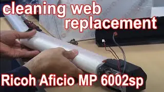 Replacing of Cleaning Web | Ricoh Aficio MP 6002sp | Resetting Cleaning Web Counter