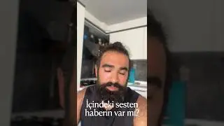 İçindeki sesten haberin var mı?