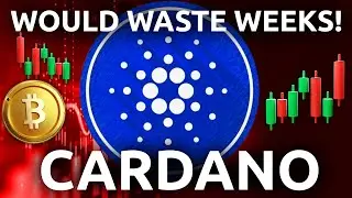 Cardano (ADA) - This Could Waste WEEKS! (2025 Price Prediction)