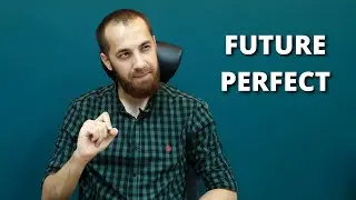 Future Perfect (INGLIZ TILIDA FUTURE PERFECT)