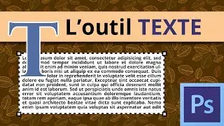 L'outil texte dans Photoshop [Adobe Photoshop Tutoriel]