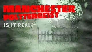 Is Manchester's Infamous Haunting Real Or Just A Hoax? #ghosts  #haunted  #poltergeist