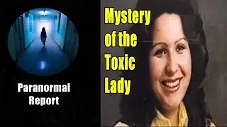 The Toxic Lady - The Mysterious Case of Gloria Ramirez