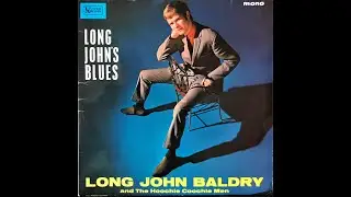 Long John Baldry [with Alexis Korner & Rod Stewart]