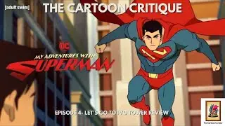 MY ADVENTURES WITH SUPERMAN -  EPISODE 4 review