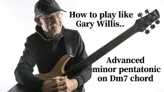 How to play like garywillis Advanced minorpentatonic on Dm7 chord