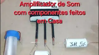 Amplificador de Som com Componentes feitos em casa