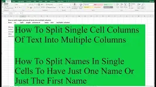 How To Split Single Cell Columns Of Text Into Multiple Columns & How to Split Names to have just one