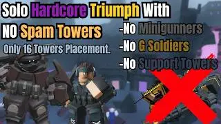 Solo Hardcore Triumph With NO Spam Towers  l Tower Defense Simulator