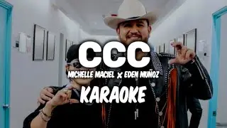 CCC - Michelle Maciel ✘ Edén Muñoz ||KARAOKE 2023🔥🔥||