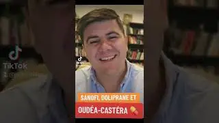 (BEST-OF) SANOFI, Doliprane et OUDÉA-CASTÉRA ! 💊