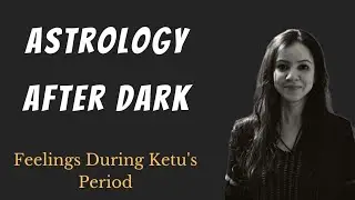 Feelings During Ketu's Phase | What All We Go Through During Ketu's Time Period