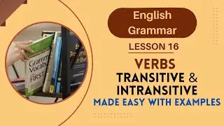 Verbs: Transitive and Intransitive verbs || Grammar Lesson 16