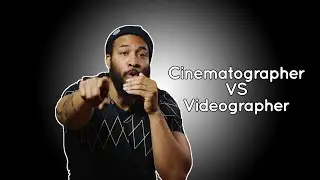 Cinematographer dop vs Videographer or Shooter - How to make the transition
