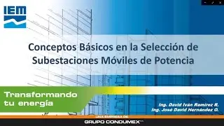 WEBINAR IEM – CONCEPTOS BÁSICOS EN LA SELECCIÓN DE SUBESTACIONES MÓVILES DE POTENCIA
