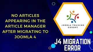 No Articles Appearing in the Article Manager after Migrating to Joomla 4