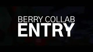 Berry Collab Entry by Christian PS | Hosted by Sharpwind