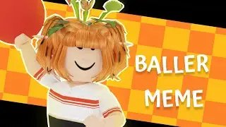 BALLER MEME | ROBLOX |
