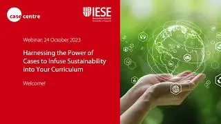 Webinar recording: Harnessing the Power of Cases to Infuse Sustainability into Your Curriculum