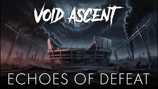 Void Ascent - Echoes Of Defeat (Official Lyric Video)