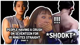 people having a crush on Seventeen for 10 minutes straight (PART 1)