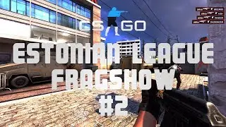 CS:GO - Estonian league fragshow #2