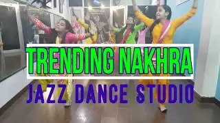 Trending nakhra|DANCE VIDEO|Amrit Maan ft. Ginni Kapoor|JAZZ DANCE STUDIO