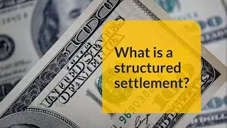 What is a structured settlement?