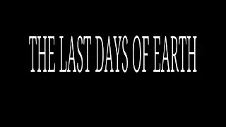 THE LAST DAYS OF EARTH | TRAILER