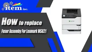 How to replace Lexmark MS821 Fuser Assembly