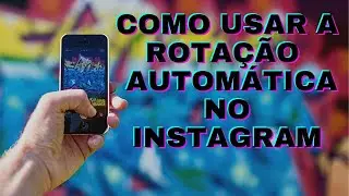 #aplicativo #rotation COMO GIRAR A TELA DO INSTAGRAM NO SEU SMARTPHONE