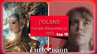 Polskie Kwalifikacje 2025 | Eurovision Poland | My top 10