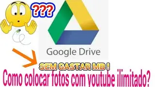 Como postar fotos no google drive, com pacote de youtube ilimitado?