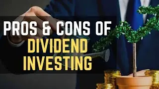 Dividend Investing Pros and Cons || Should we Invest Just for Dividend ?