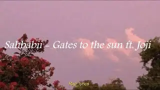 SahBabii - Gates to the sun ft. Joji//letra en español//