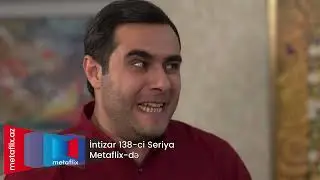 İntizar 138-ci bölüm (Metaflix Anons)