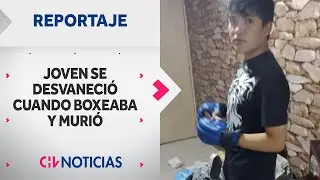 REPORTAJE | Joven se desvaneció cuando boxeaba y murió - CHV Noticias