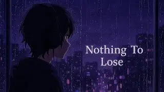 Nothing To Lose (Slowed) - Twisted