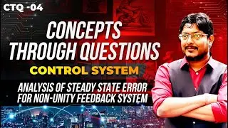 Analysis of Steady State Error for Non-Unity Feedback System | Control Systems