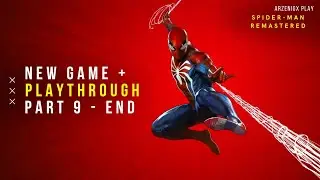 Spider-Man Remastered | NEW GAME + | PLAYTHROUGH - PART 9 / END (1080p60) [Streamed] #SpiderManPS5